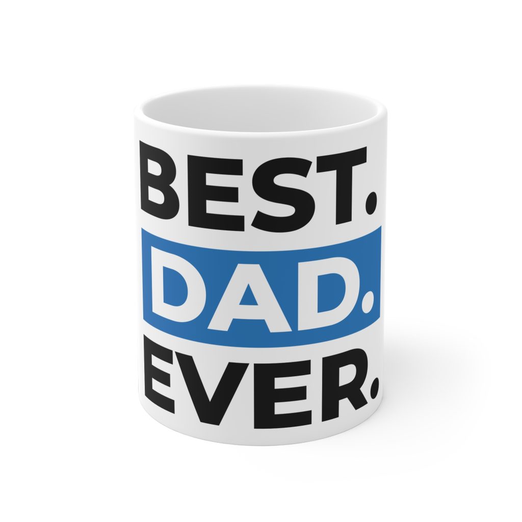 Best Dad Ever Ceramic Mug