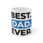 Best Dad Ever Ceramic Mug